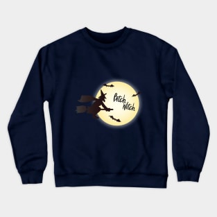 Bitch Witch Crewneck Sweatshirt